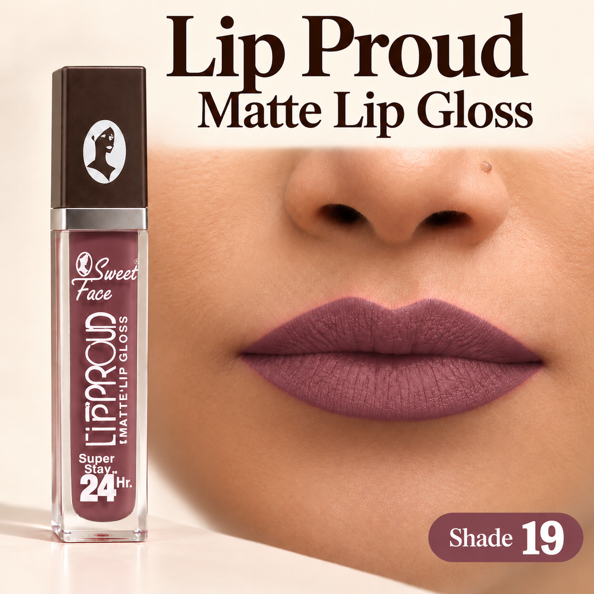 Sweetface Lip Proud Matte Lip Gloss – Shade 19